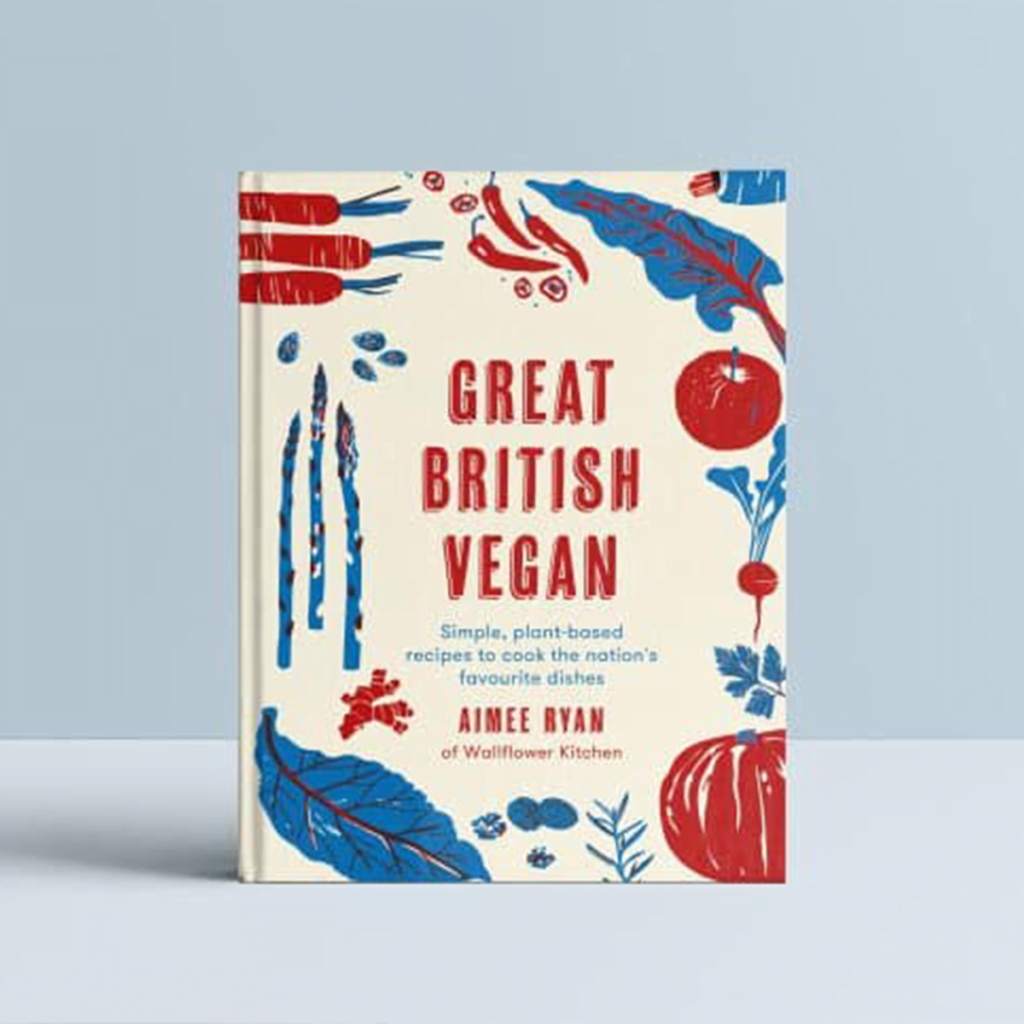 Great British Vegan Cookbook by Aimee Ryan