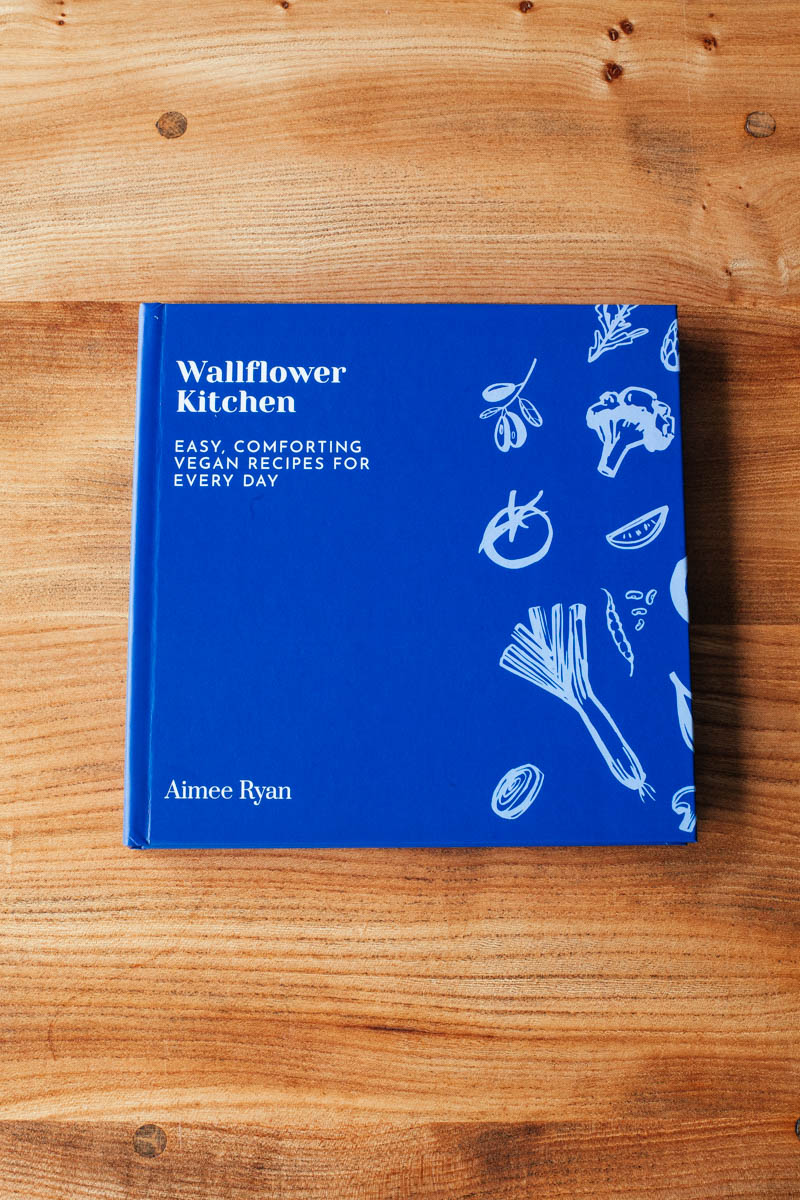 Wallflower Kitchen Cookbook Wallflower Kitchen